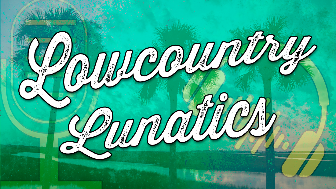 Lowcountry Lunatics Episode 1: From Bars to Jars, Sauce to Screen