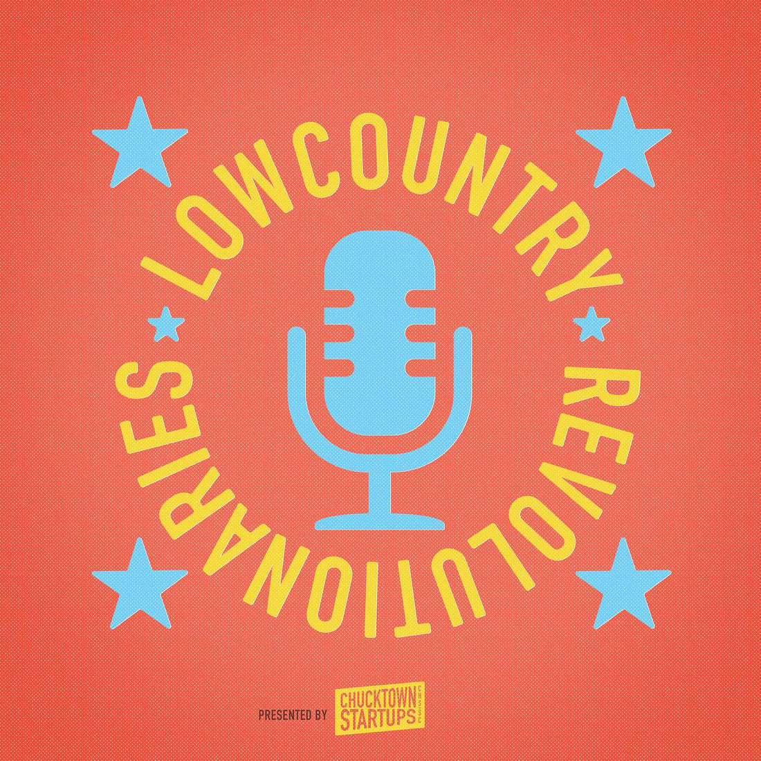 Chucktown Startups Podcast Lowcountry Revolutionaries